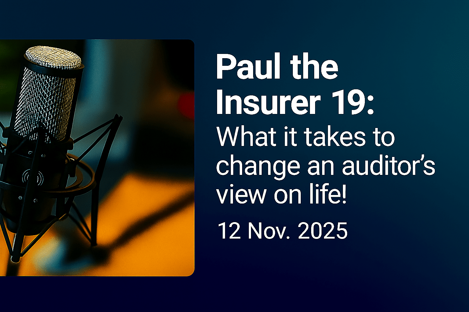 Paul the Insurer 19: What it takes to change an auditor's view on life!