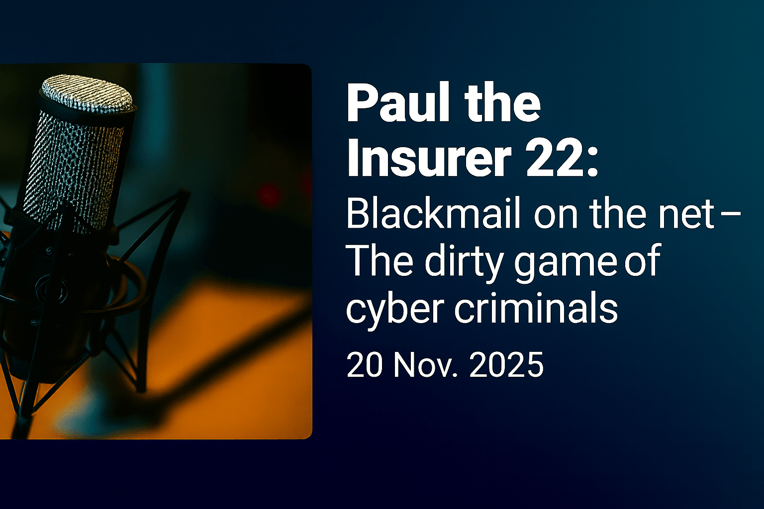 Paul the Insurer 22: Blackmail on the net - The dirty game of cyber criminals