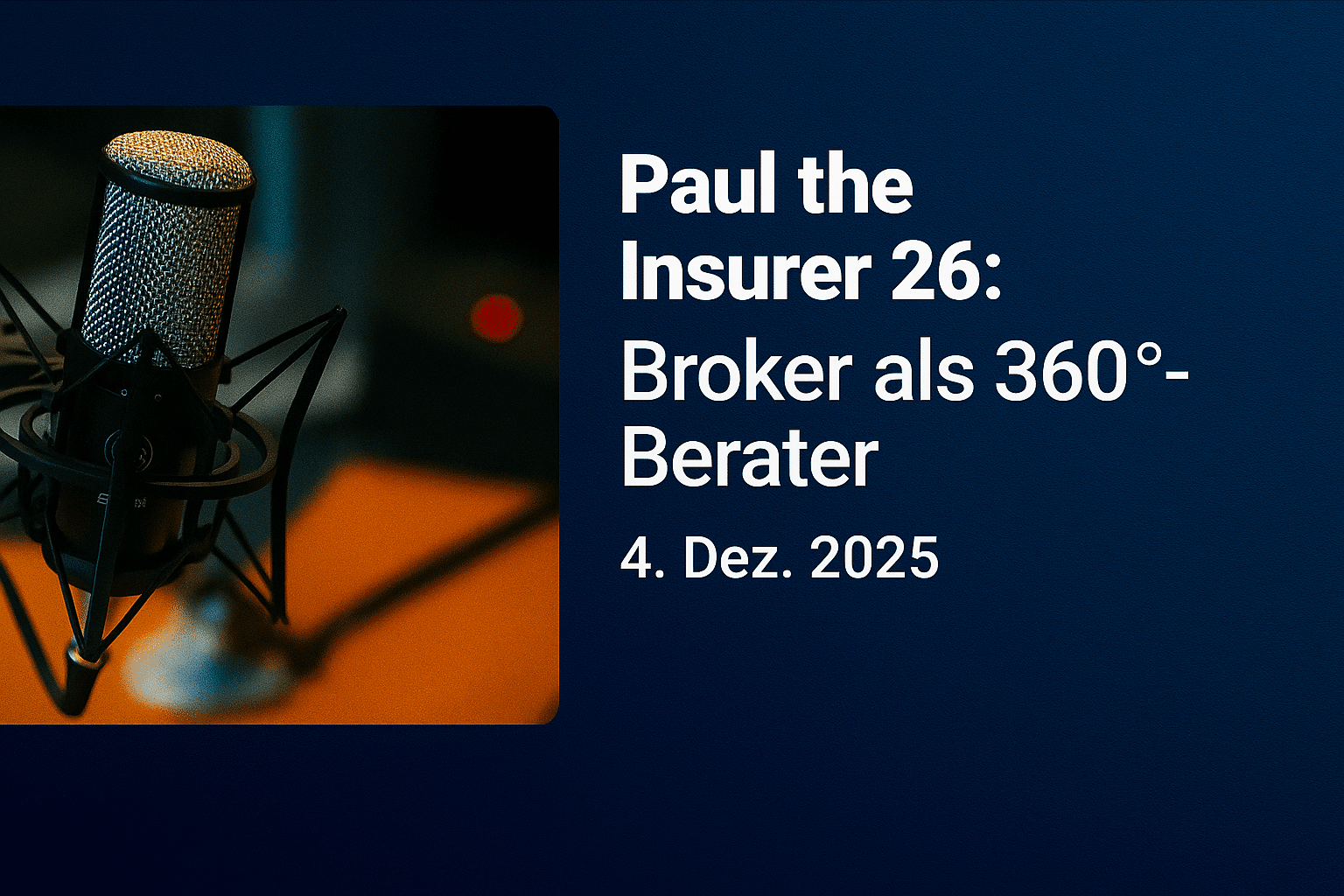 Paul the Insurer 26: Broker als 360°-Berater - Mehr als nur Vermittler.