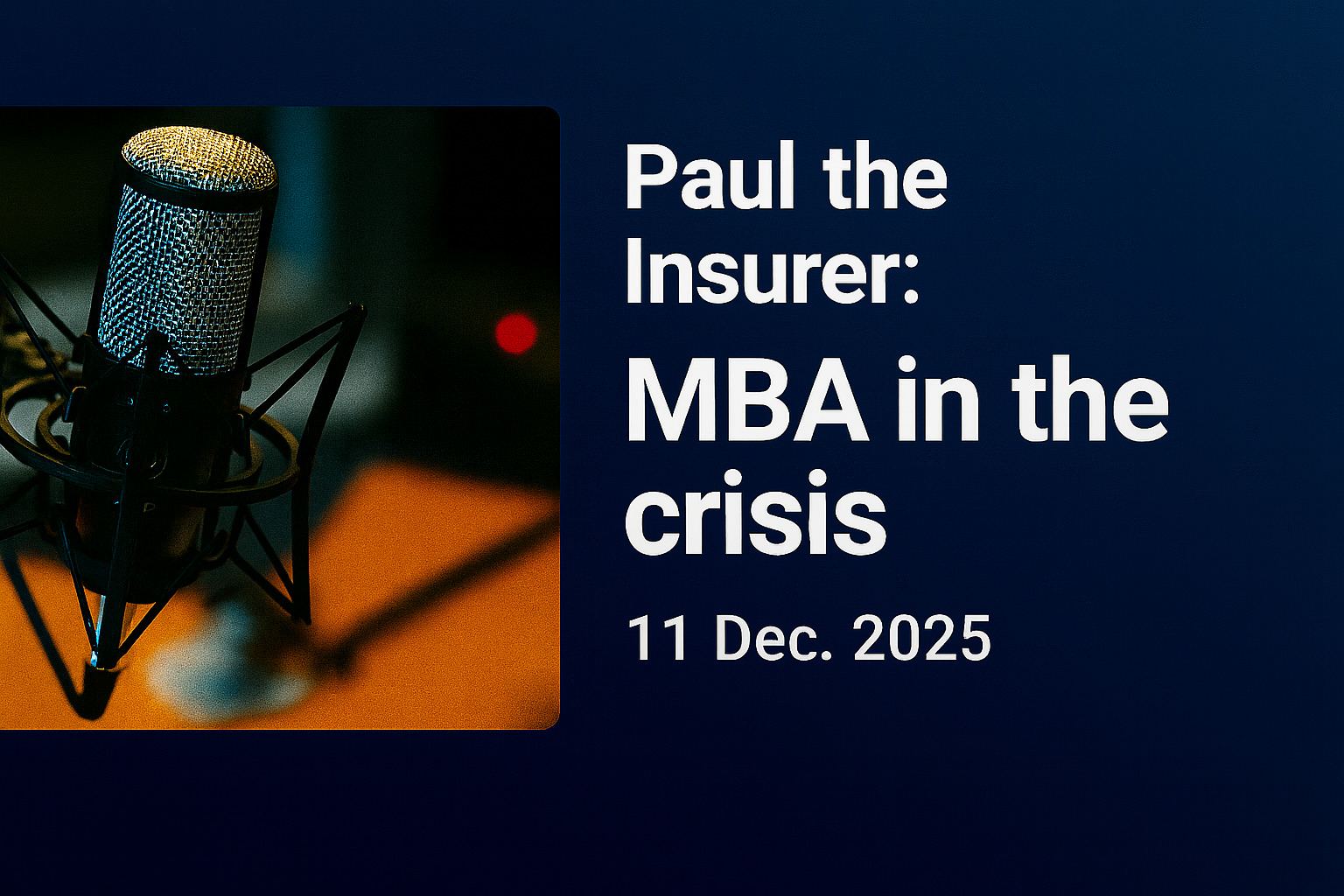 Paul the Insurer 28:MBA in the crisis - Why top degrees are no longer enough.