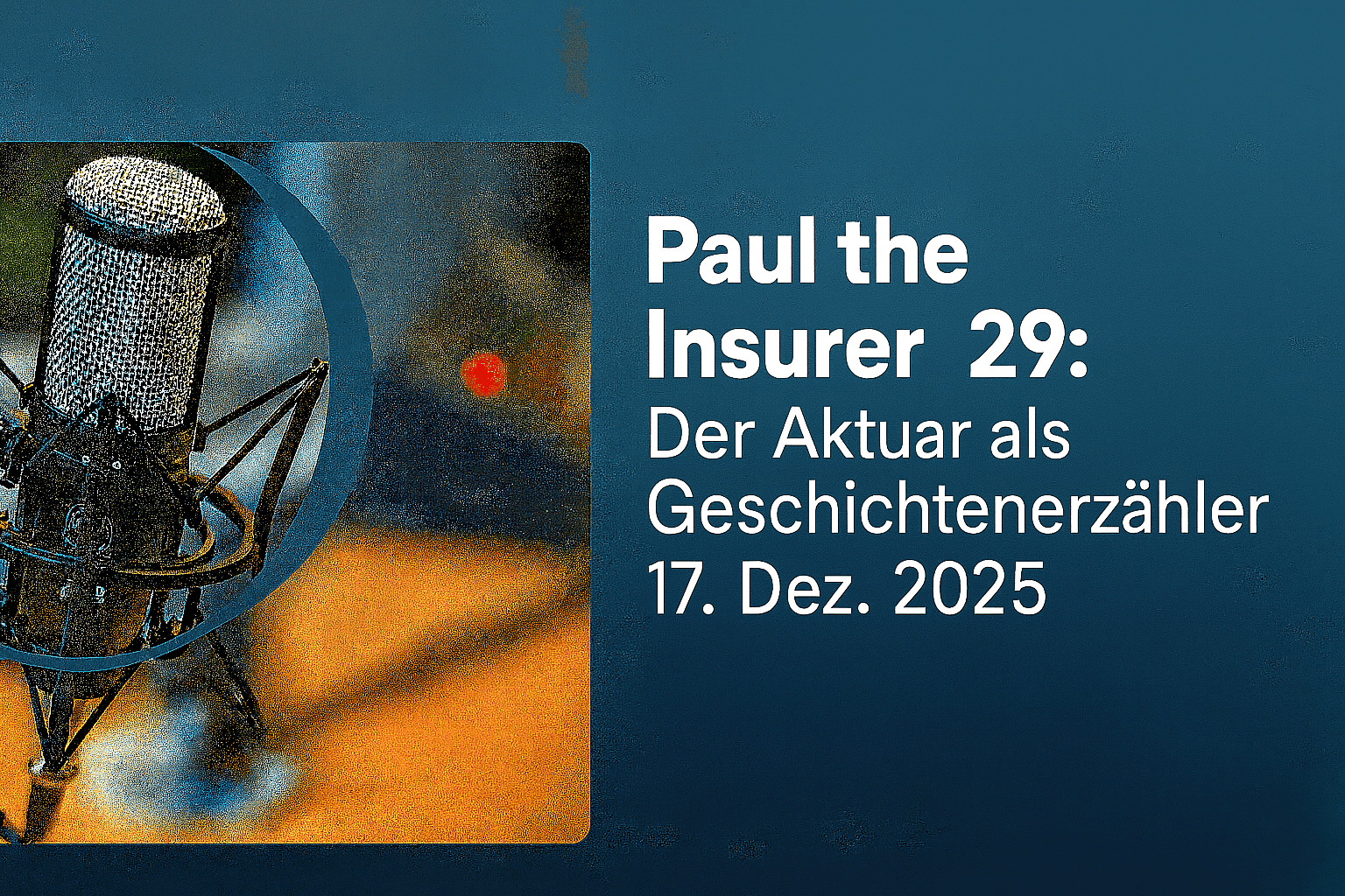 Der Aktuar als Geschichtenerzähler: Wenn Zahlen Perspektiven eröffnen.