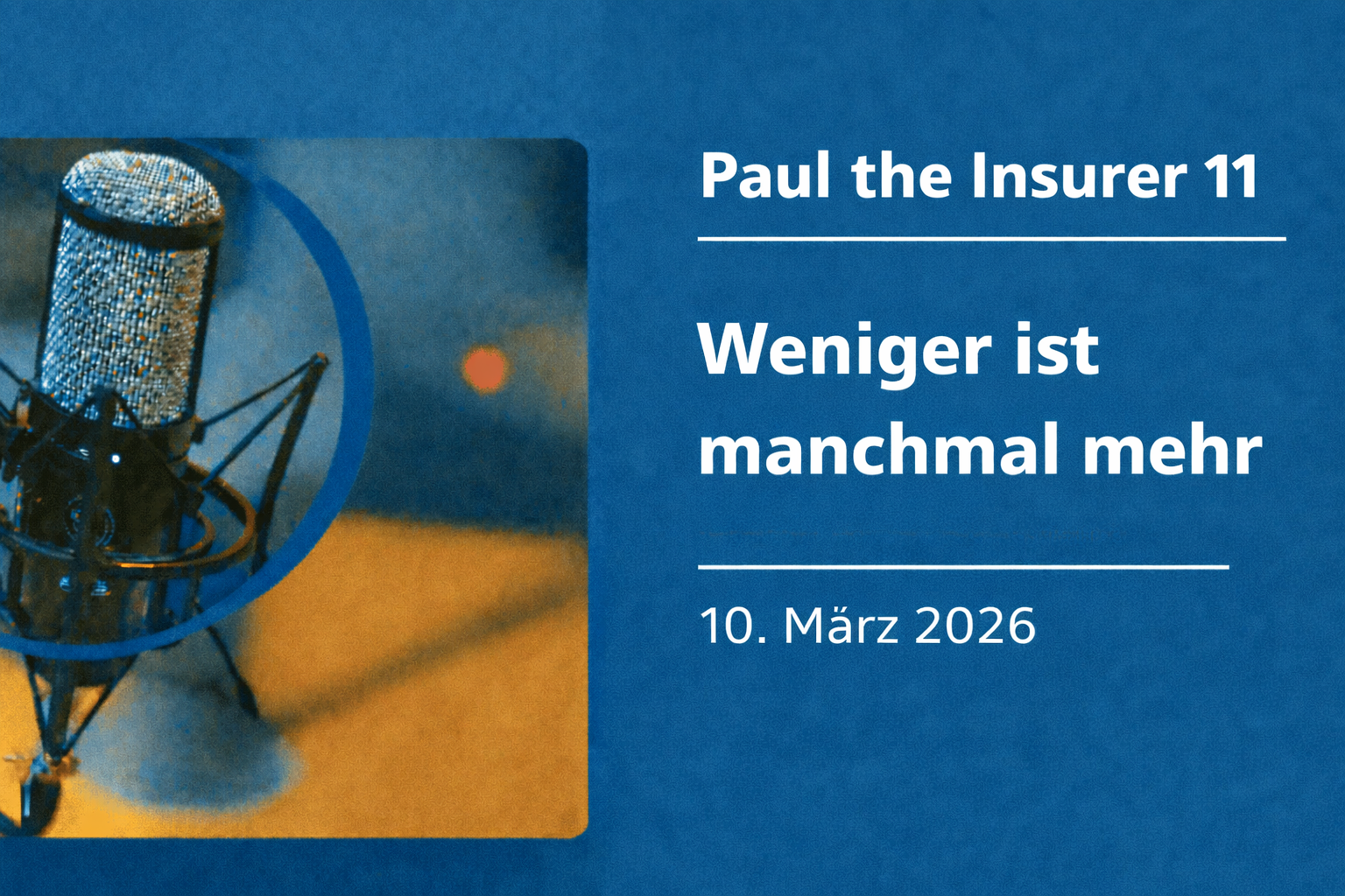 Weniger ist manchmal mehr im Podcast von Paul the Insurer.