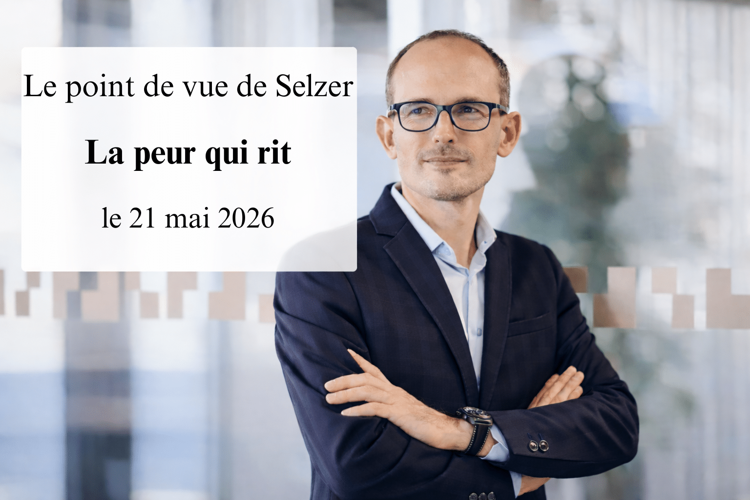 La peur qui rit : ce rire traverse la chronique de Markus Selzer comme un discret signal d’alarme d’un secteur en mutation.