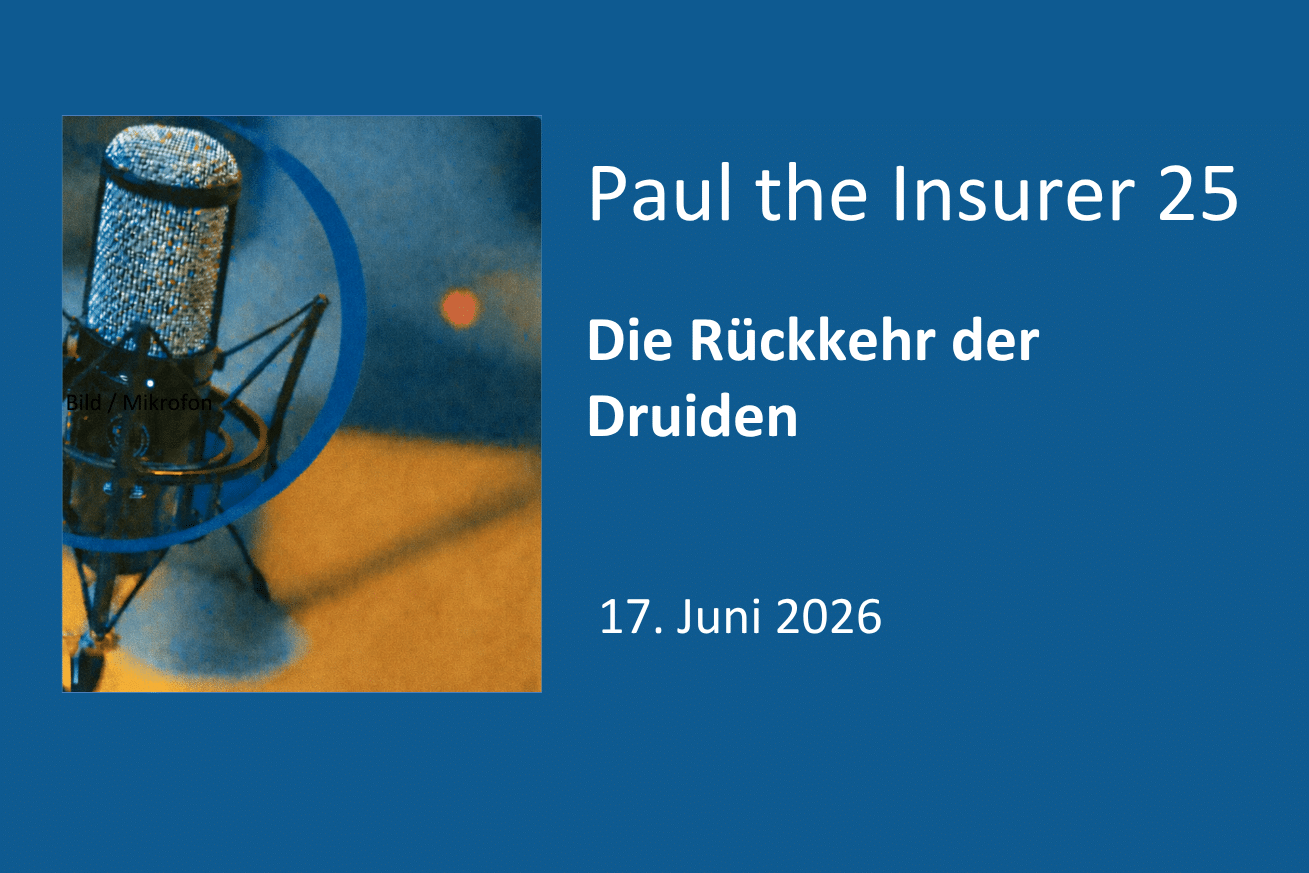 Die Rückkehr der Druiden: Aktuare berechnen das Unberechenbare.
